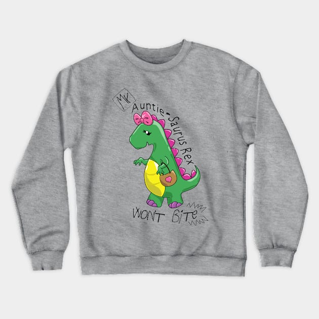 My Auntie Saurus Rex Crewneck Sweatshirt by Tokoku Design